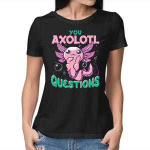 You Axolotl Questions