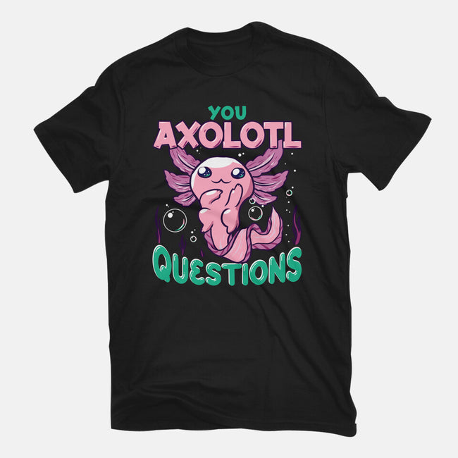 You Axolotl Questions-mens basic tee-GilarRic