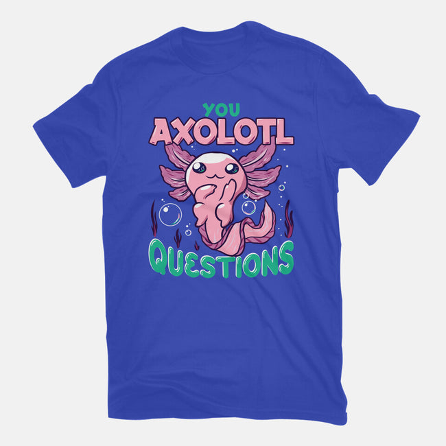 You Axolotl Questions-mens premium tee-GilarRic