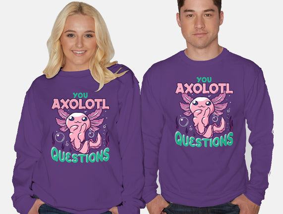 You Axolotl Questions