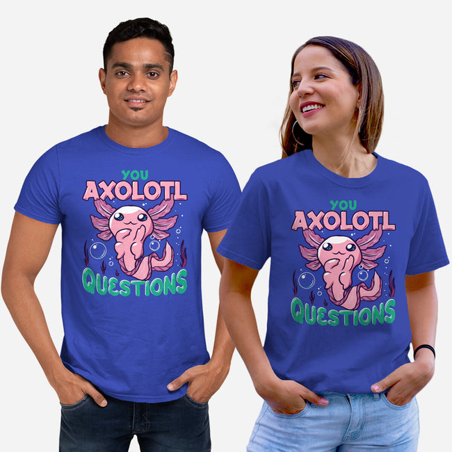 You Axolotl Questions-unisex basic tee-GilarRic