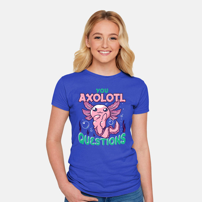 You Axolotl Questions-womens fitted tee-GilarRic