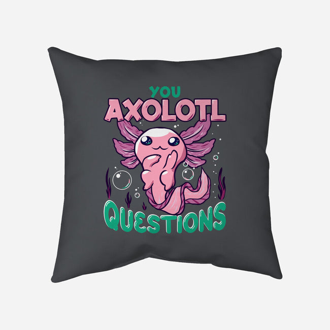 You Axolotl Questions-none removable cover w insert throw pillow-GilarRic