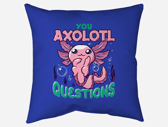 You Axolotl Questions
