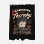 Gardening Is My Therapy-none polyester shower curtain-eduely