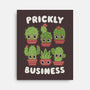 It's Prickly Business-none stretched canvas-Weird & Punderful