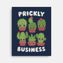 It's Prickly Business-none stretched canvas-Weird & Punderful