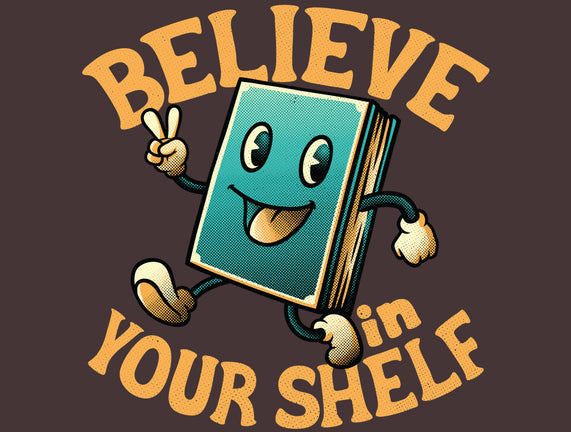 Believe In Your Shelf