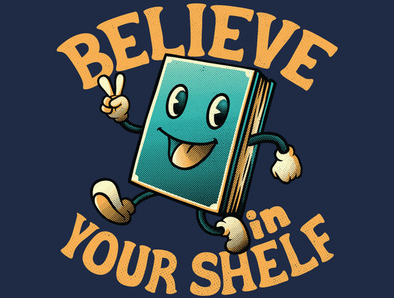 Believe In Your Shelf