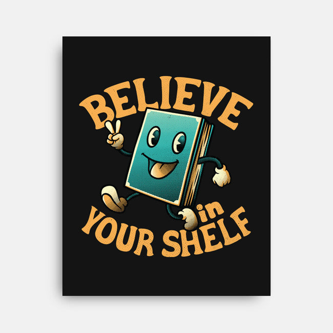 Believe In Your Shelf-none stretched canvas-tobefonseca