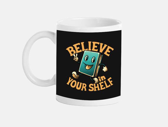 Believe In Your Shelf