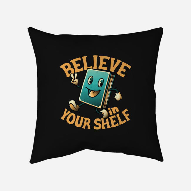 Believe In Your Shelf-none removable cover w insert throw pillow-tobefonseca