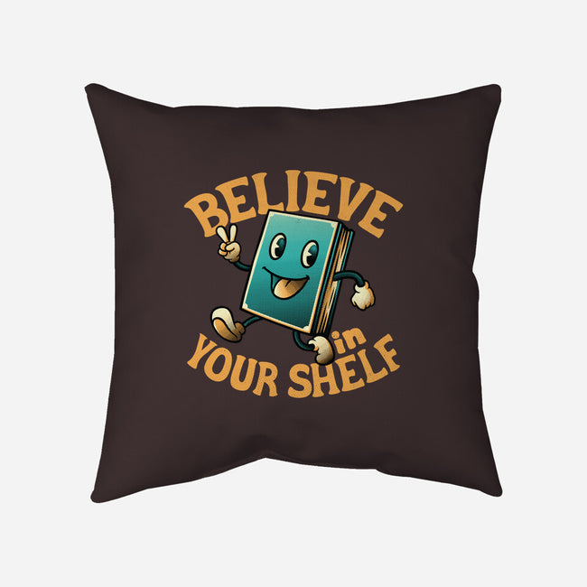 Believe In Your Shelf-none removable cover w insert throw pillow-tobefonseca