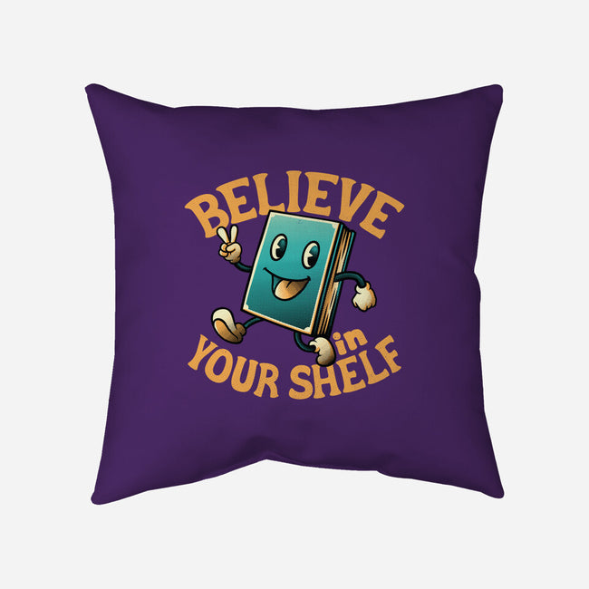 Believe In Your Shelf-none removable cover w insert throw pillow-tobefonseca