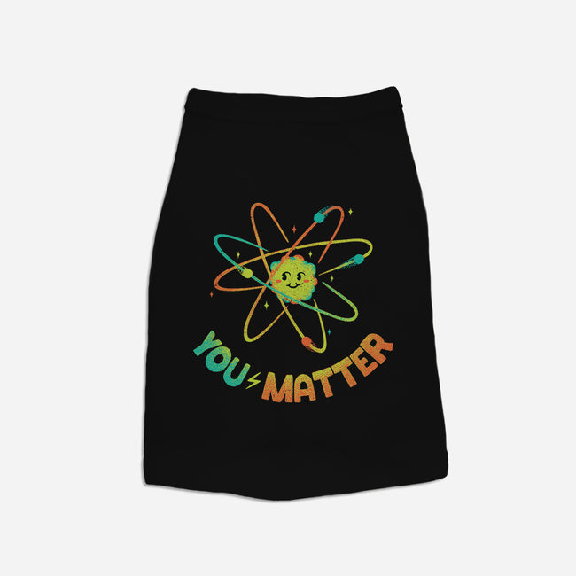 You Matter Atom Science-dog basic pet tank-tobefonseca
