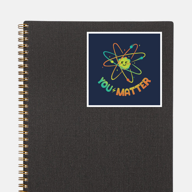 You Matter Atom Science-none glossy sticker-tobefonseca