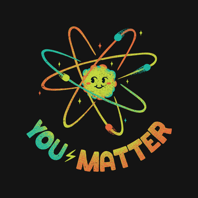 You Matter Atom Science-none removable cover throw pillow-tobefonseca