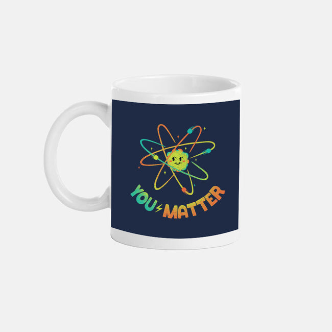 You Matter Atom Science-none mug drinkware-tobefonseca
