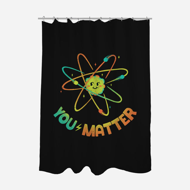 You Matter Atom Science-none polyester shower curtain-tobefonseca