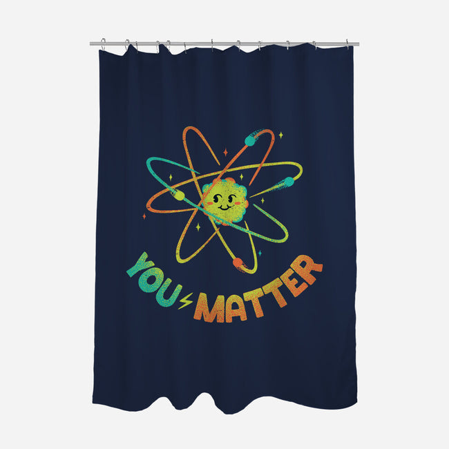 You Matter Atom Science-none polyester shower curtain-tobefonseca