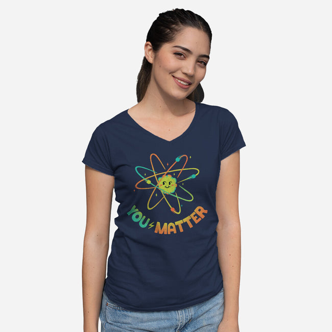 You Matter Atom Science-womens v-neck tee-tobefonseca