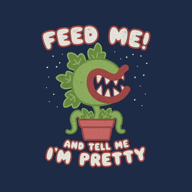 Feed Me! And Tell Me I'm Pretty-unisex crew neck sweatshirt-Weird & Punderful