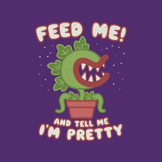 Feed Me! And Tell Me I'm Pretty-none removable cover throw pillow-Weird & Punderful
