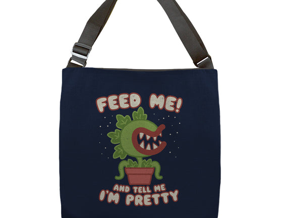 Feed Me! And Tell Me I'm Pretty