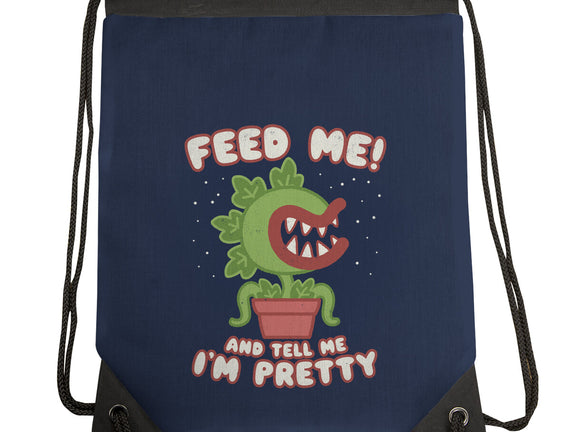 Feed Me! And Tell Me I'm Pretty