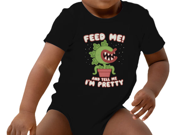 Feed Me! And Tell Me I'm Pretty