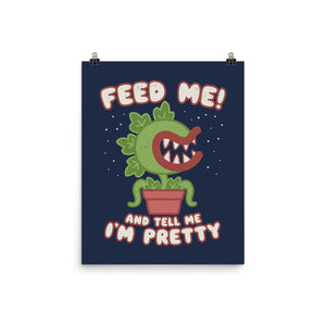 Feed Me! And Tell Me I'm Pretty