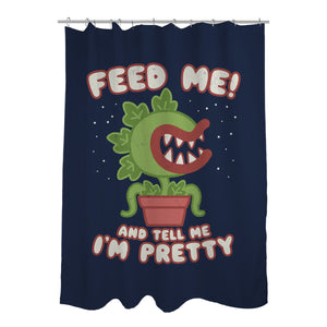 Feed Me! And Tell Me I'm Pretty