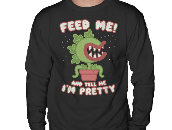 Feed Me! And Tell Me I'm Pretty