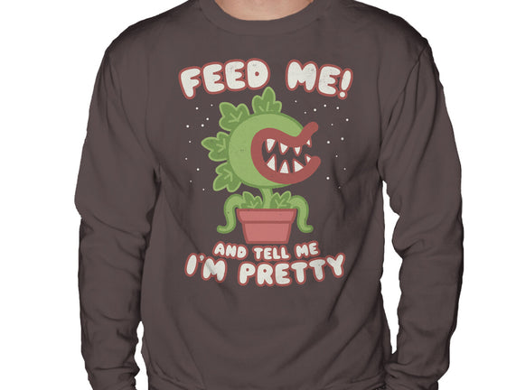 Feed Me! And Tell Me I'm Pretty