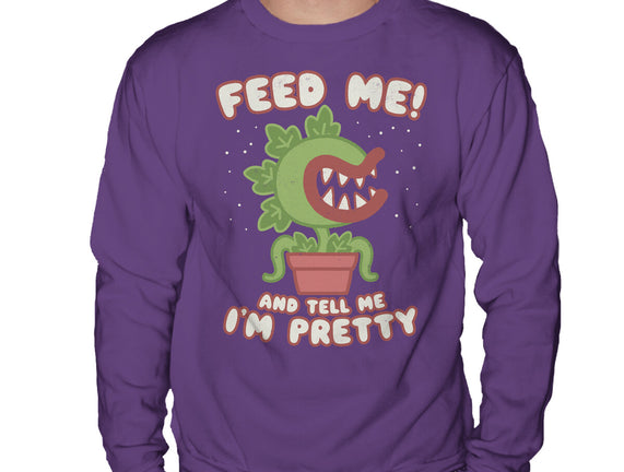 Feed Me! And Tell Me I'm Pretty