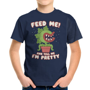 Feed Me! And Tell Me I'm Pretty