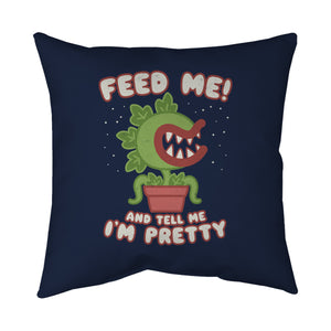 Feed Me! And Tell Me I'm Pretty