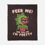 Feed Me! And Tell Me I'm Pretty-none fleece blanket-Weird & Punderful