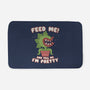 Feed Me! And Tell Me I'm Pretty-none memory foam bath mat-Weird & Punderful