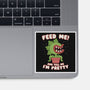 Feed Me! And Tell Me I'm Pretty-none glossy sticker-Weird & Punderful