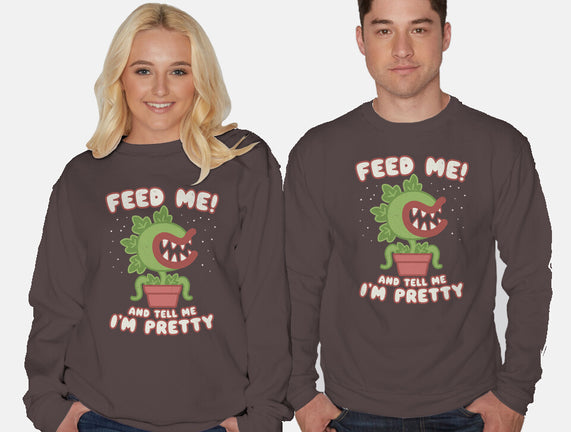 Feed Me! And Tell Me I'm Pretty