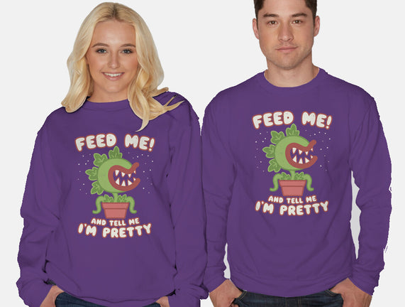 Feed Me! And Tell Me I'm Pretty