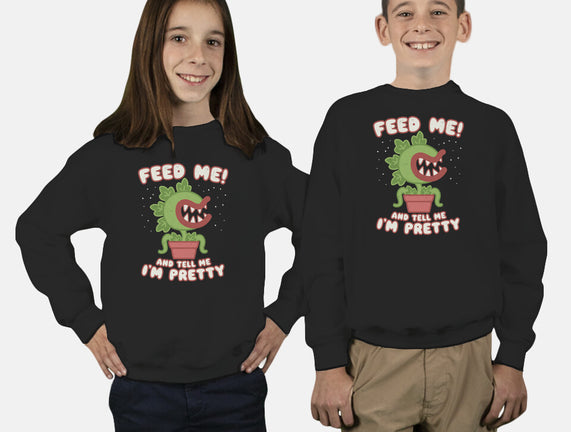 Feed Me! And Tell Me I'm Pretty