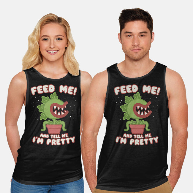 Feed Me! And Tell Me I'm Pretty-unisex basic tank-Weird & Punderful