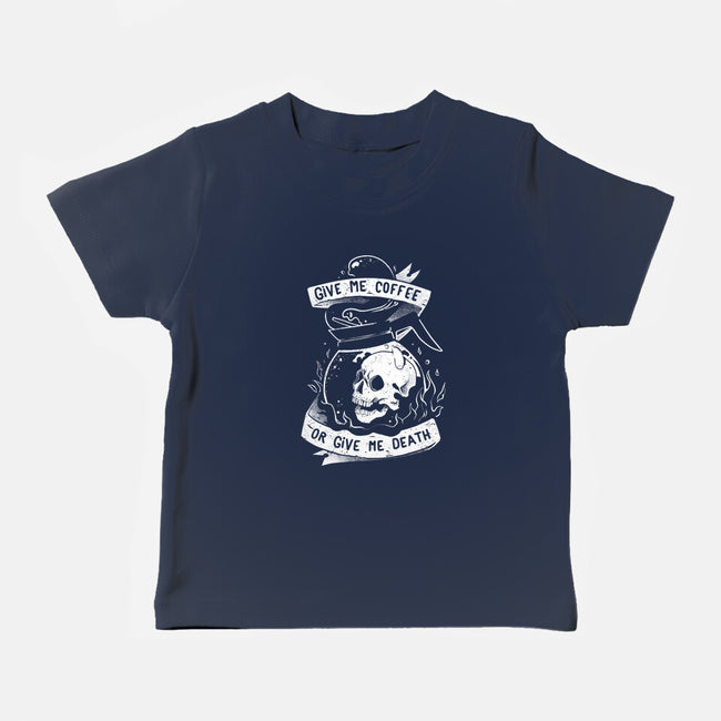 Give Me Coffee Or Give Me Death-baby basic tee-eduely