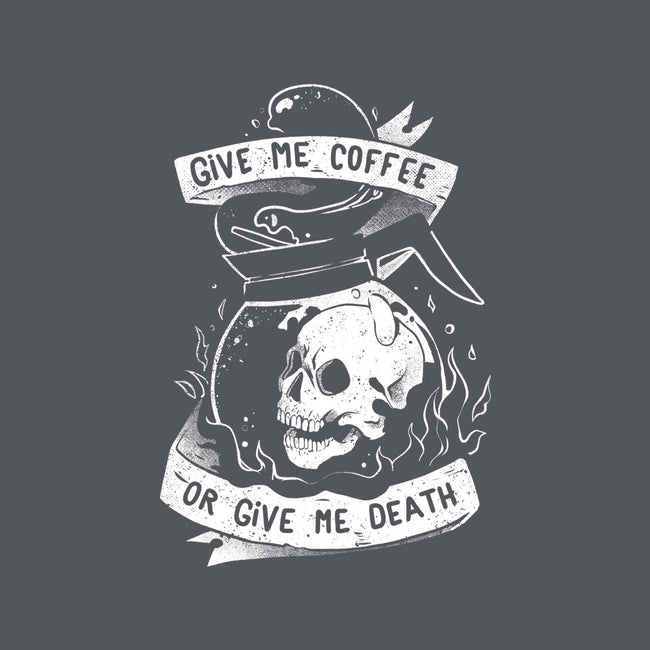 Give Me Coffee Or Give Me Death-none drawstring bag-eduely