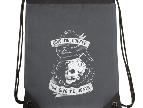 Give Me Coffee Or Give Me Death