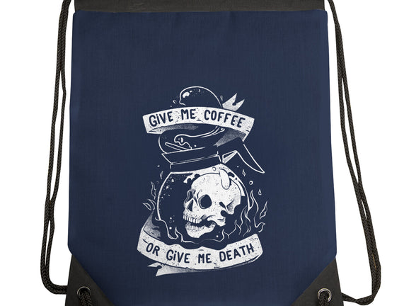 Give Me Coffee Or Give Me Death