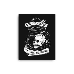 Give Me Coffee Or Give Me Death