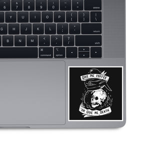 Give Me Coffee Or Give Me Death